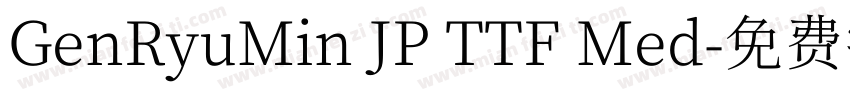 GenRyuMin JP TTF Med字体转换